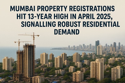 Mumbai Property Registrations Hit 13-Year High in April 2025, Signalling Robust Residential Demand